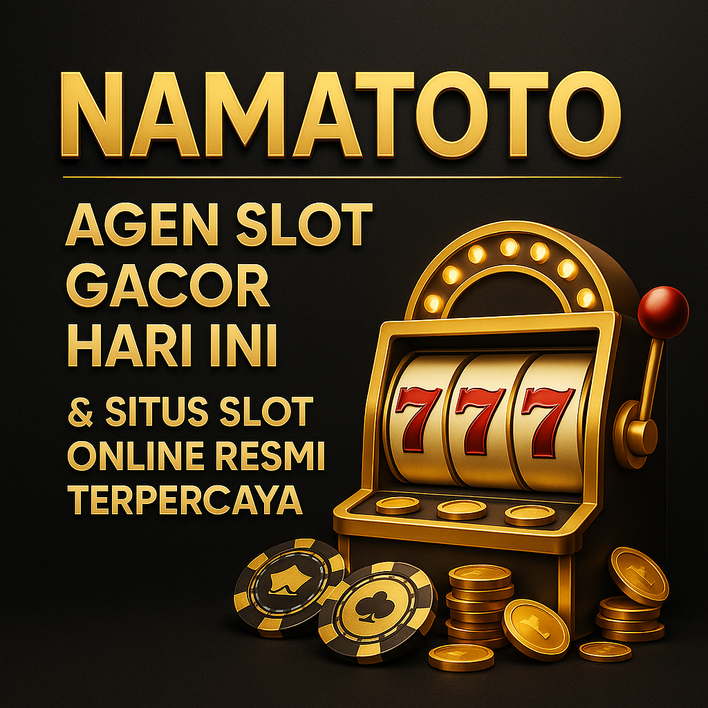 NAMATOTO # Agen Slot Gacor Hari Ini & Situs Slot Online Resmi Terpercaya